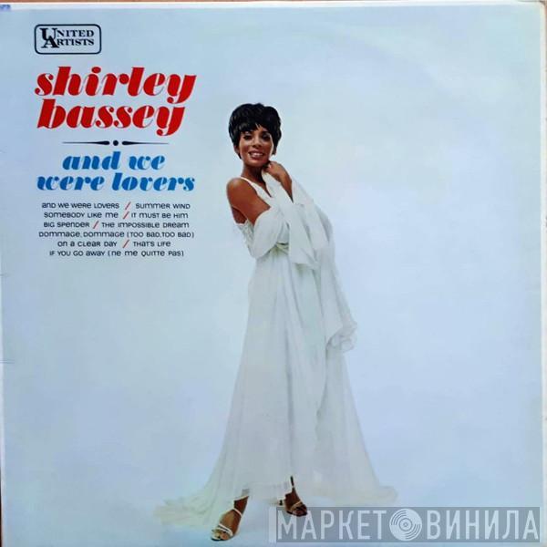 Shirley Bassey - And We Were Lovers