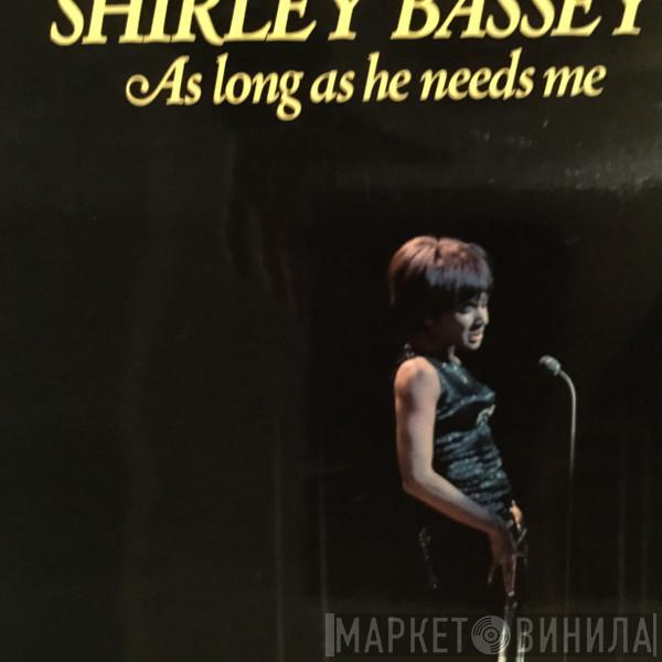 Shirley Bassey - As Long As He Needs Me