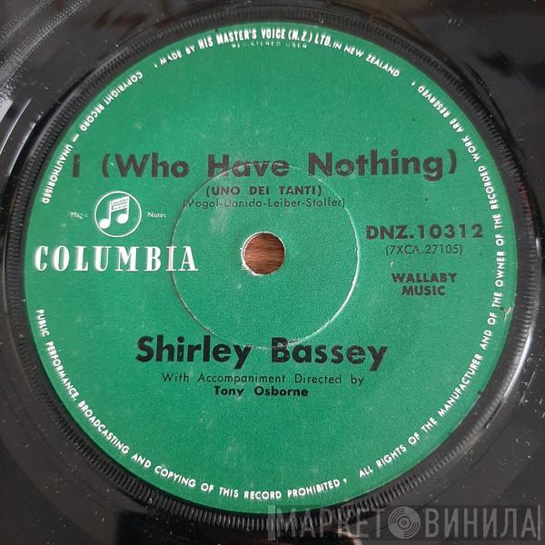  Shirley Bassey  - I (Who Have Nothing)