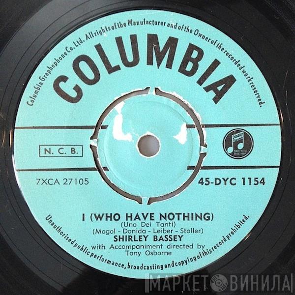  Shirley Bassey  - I (Who Have Nothing)
