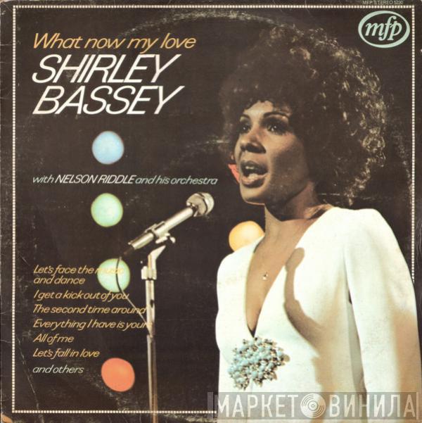 Shirley Bassey, Nelson Riddle And His Orchestra - What Now My Love