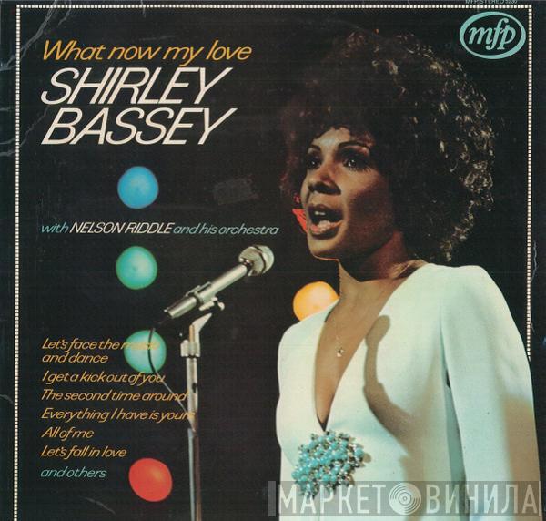 Shirley Bassey, Nelson Riddle And His Orchestra - What Now My Love