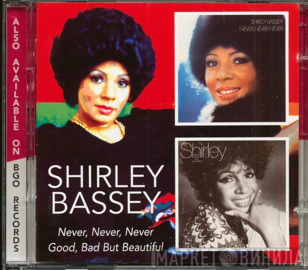 Shirley Bassey - Never, Never, Never / Good, Bad But Beautiful