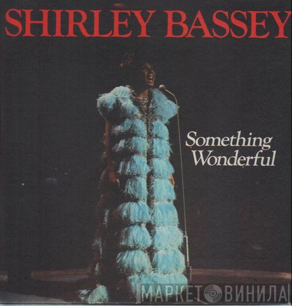 Shirley Bassey - Something Wonderful