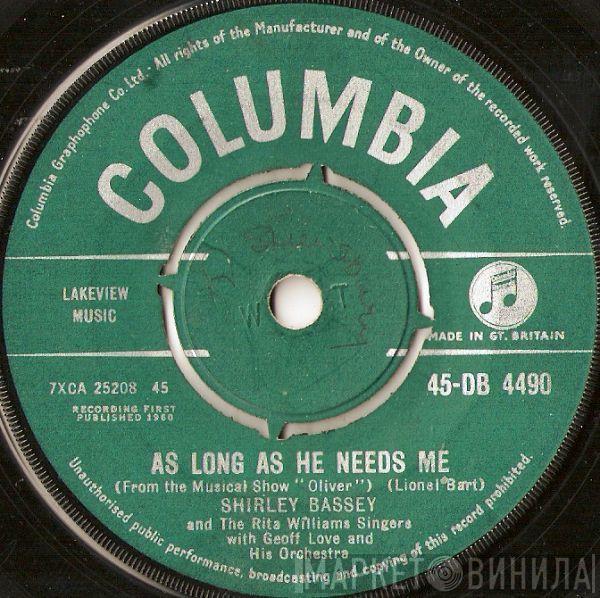 Shirley Bassey, The Rita Williams Singers, Geoff Love & His Orchestra - As Long As He Needs Me