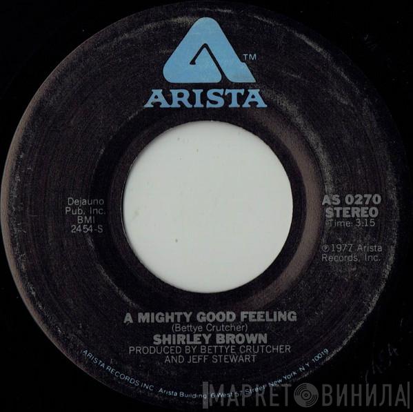 Shirley Brown  - A Mighty Good Feeling / Long On Lovin'