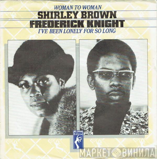 Shirley Brown, Frederick Knight - Woman To Woman / I've Been Lonely For So Long