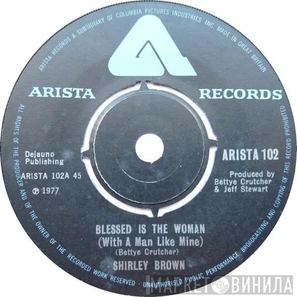 Shirley Brown - Blessed Is The Woman (With A Man Like Mine)