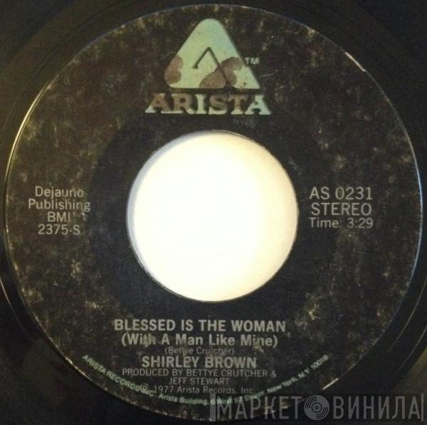 Shirley Brown - Blessed Is The Woman (With A Man Like Mine)