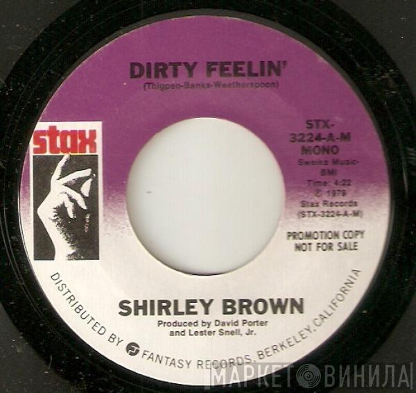 Shirley Brown - Dirty Feelin'