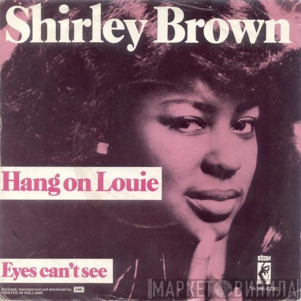 Shirley Brown - Hang On Louie