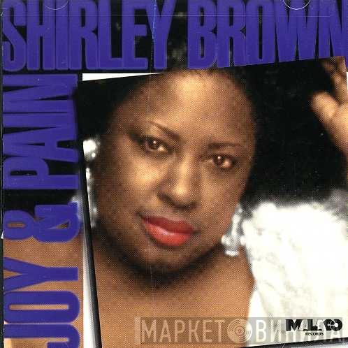 Shirley Brown - Joy & Pain
