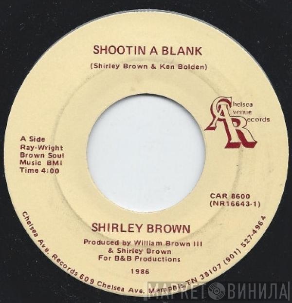 Shirley Brown - Shootin A Blank