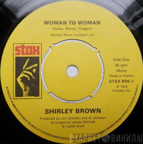 Shirley Brown - Woman To Woman / Yes Sir Brother