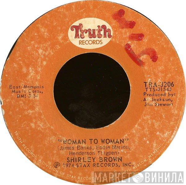 Shirley Brown - Woman To Woman / Yes Sir Brother