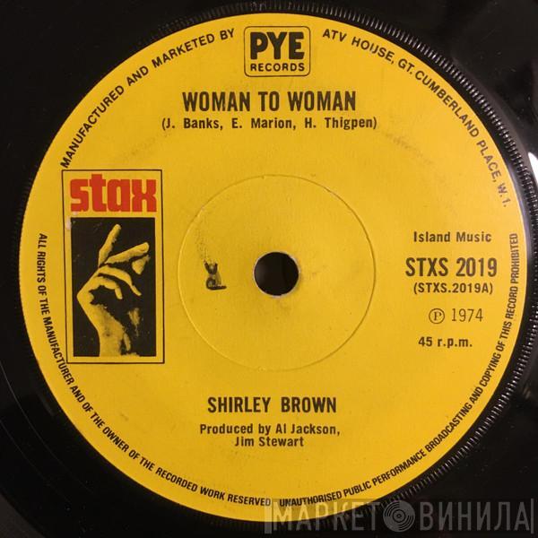 Shirley Brown - Woman To Woman / Yes Sir Brother