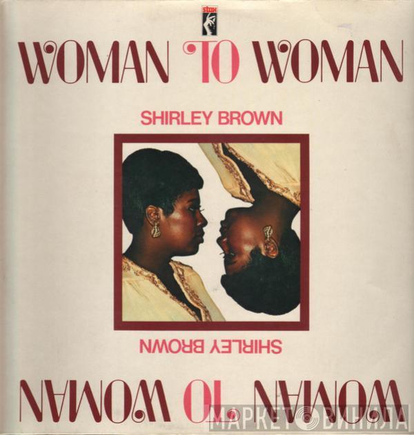 Shirley Brown - Woman To Woman