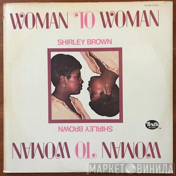 Shirley Brown - Woman To Woman