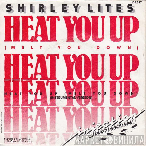  Shirley Lites  - Heat You Up (Melt You Down)