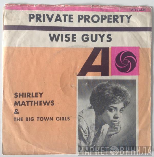  Shirley Matthews And The Big Town Girls  - Private Property / Wise Guys