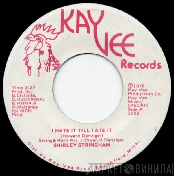 Shirley Stringham - I Hate It Till I Ate It