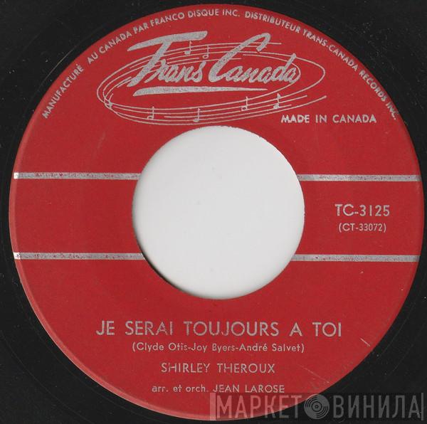 Shirley Theroux - Je Serai Toujours A Toi