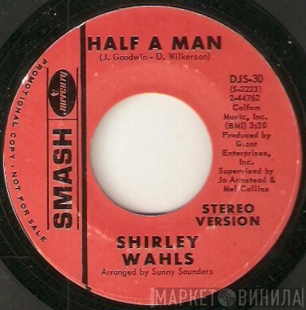 Shirley Wahls - Half A Man