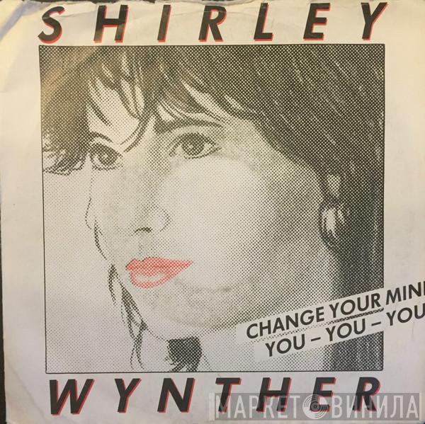 Shirley Wynther - Change Your Mind / You-You-You
