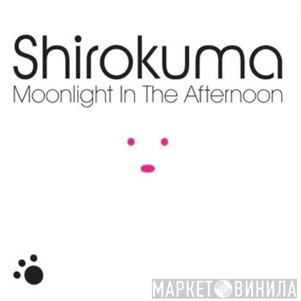 Shirokuma - Moonlight In The Afternoon