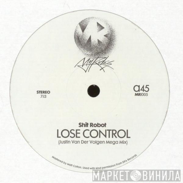 Shit Robot, Felix Dickinson - Lose Control / Burning Flame Justin Van Der Volgen Remixes