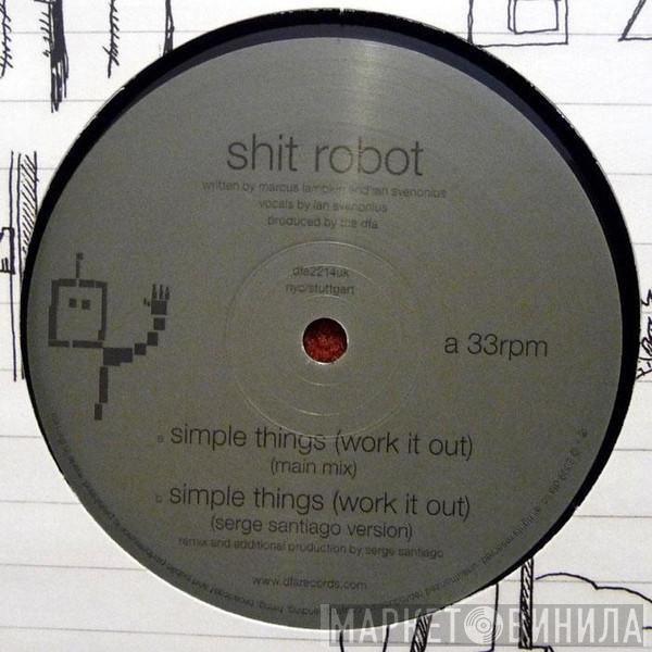 Shit Robot - Simple Things (Work It Out)