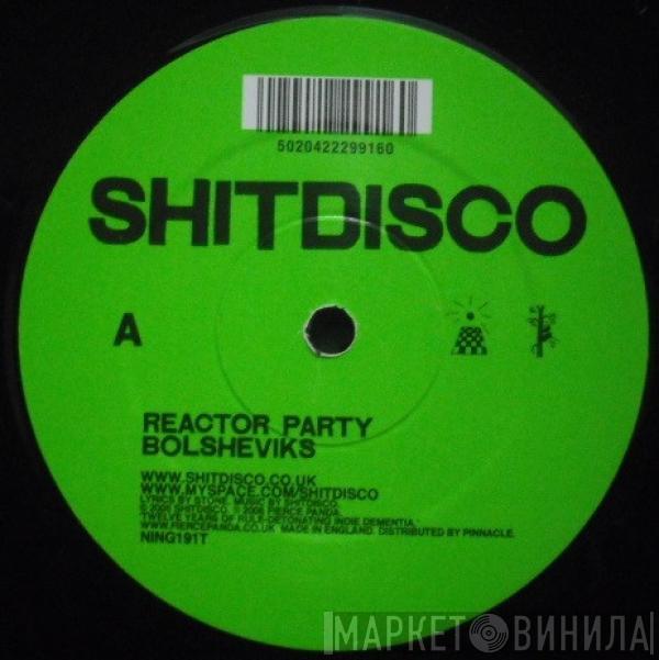 Shitdisco - Reactor Party