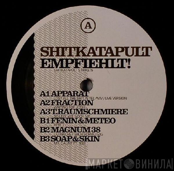  - Shitkatapult Empfiehlt!