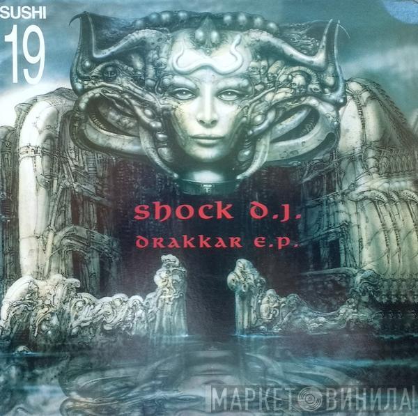Shock D.J. - Drakkar E.P.
