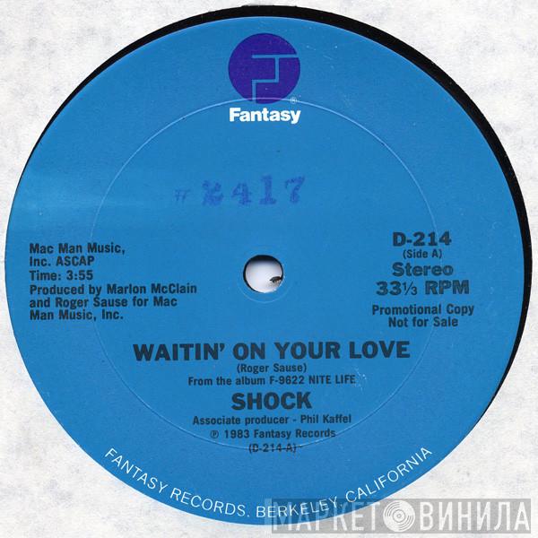 Shock  - Waitin' On Your Love