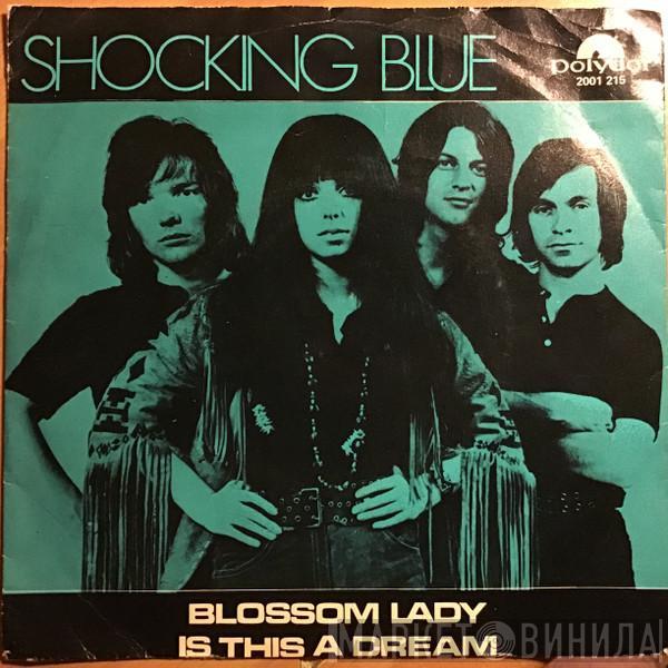  Shocking Blue  - Blossom Lady / Is This A Dream