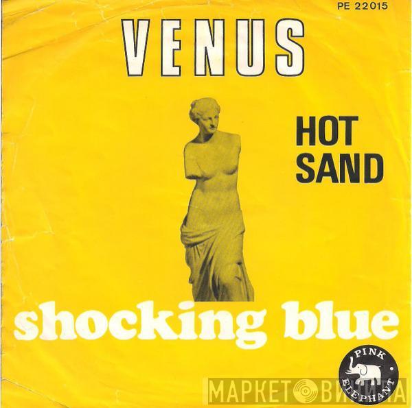  Shocking Blue  - Venus / Hot Sand