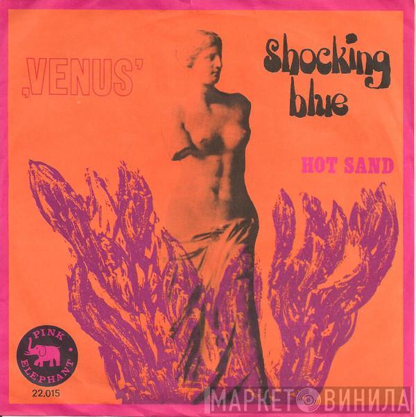  Shocking Blue  - Venus / Hot Sand