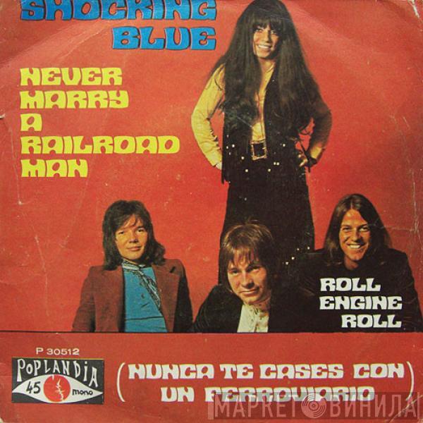 Shocking Blue - Never Marry A Railroad Man = Nunca Te Cases Con Un Ferroviario