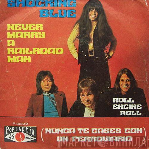 Shocking Blue - Never Marry A Railroad Man = Nunca Te Cases Con Un Ferroviario
