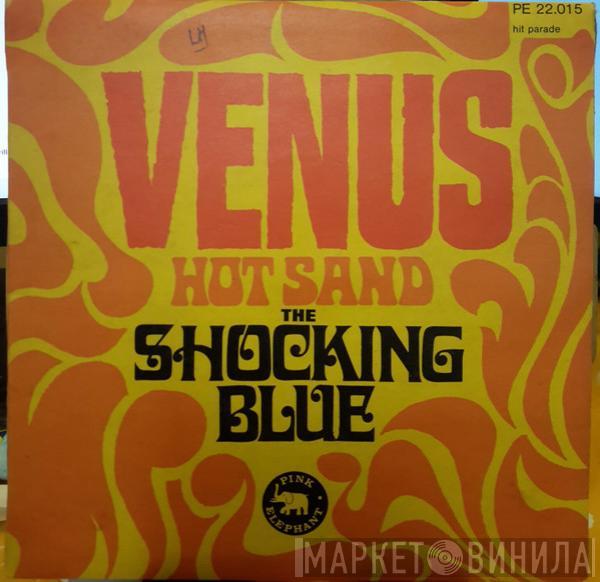 Shocking Blue - Venus / Hot Sand