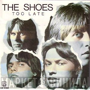 Shoes - Too Late