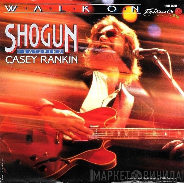 Shogun , Casey Rankin - Walk On