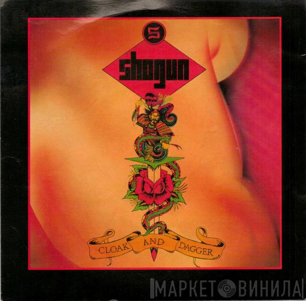 Shogun  - Cloak And Dagger