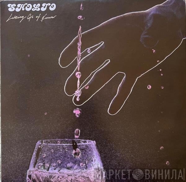 Sholto  - Letting Go Of Forever