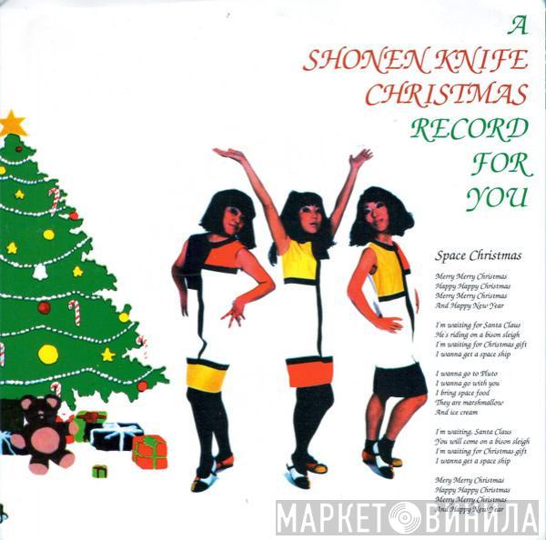  Shonen Knife  - A Shonen Knife Christmas Record For You