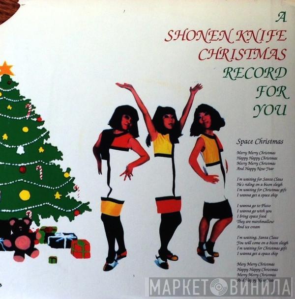  Shonen Knife  - A Shonen Knife Christmas Record For You