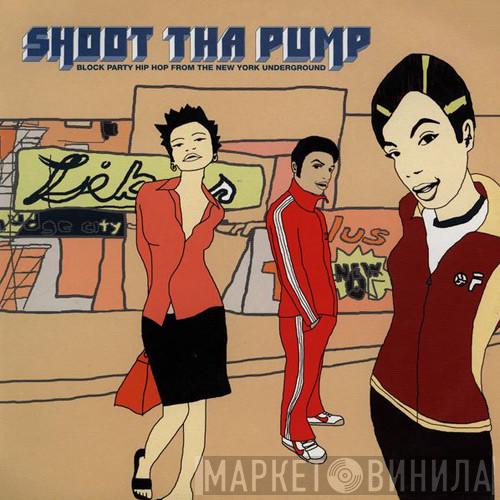  - Shoot Tha Pump