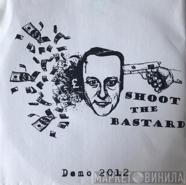  Shoot The Bastard  - Demo 2012