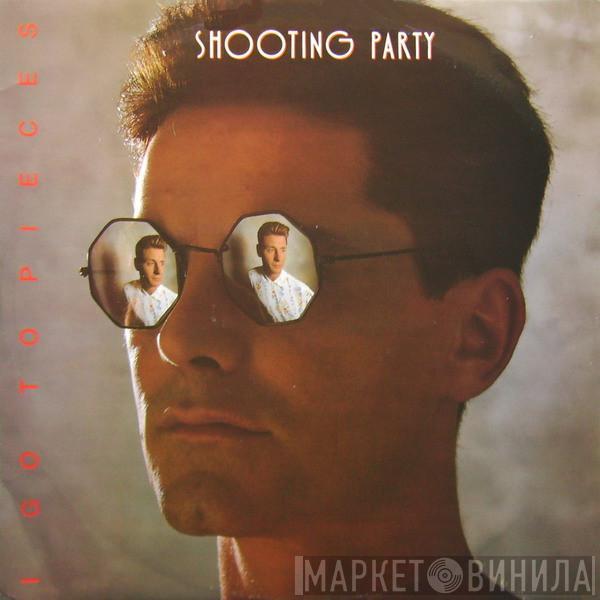 Shooting Party - I Go To Pieces